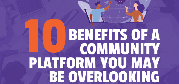 10 Benefits of a Community Platform You May Be Overlooking EBook