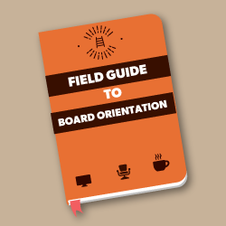 Check Out the NEW Association Board Orientation Guide