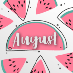 image of watermelon with word August in script