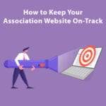 Keeping Association Website On-Track