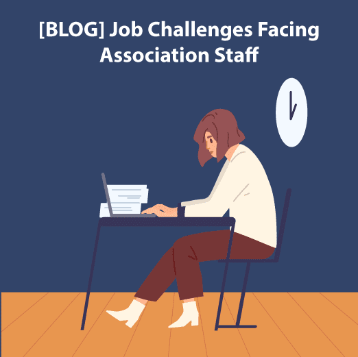 Job Challenges Impacting Associations