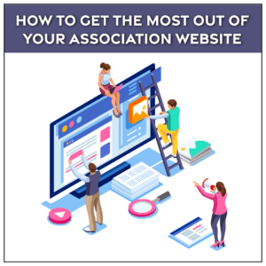 How to Get the Most from Your Association or Chamber Website