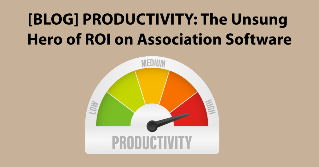 Productivity ROI on Association Software