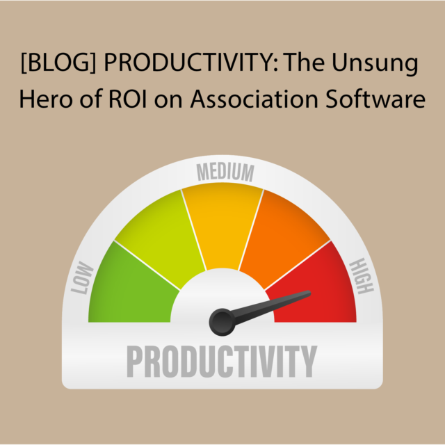 Productivity ROI on Association Software Blog