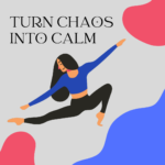 Turn Chaos into Calm
