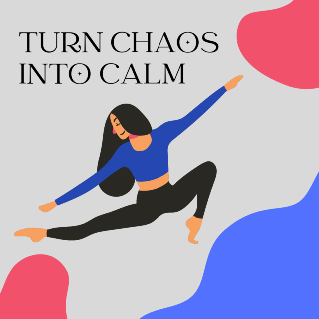 Turn Chaos into Calm